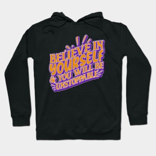 Believe In Yourself & You Will Be Unstoppable Hoodie